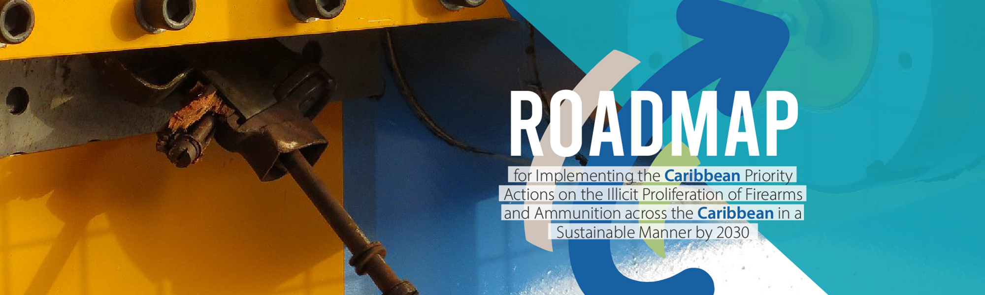 Roadmap For Implementing Caribbean Priority – Illicit Proliferation of Firearms and Ammunition 2030